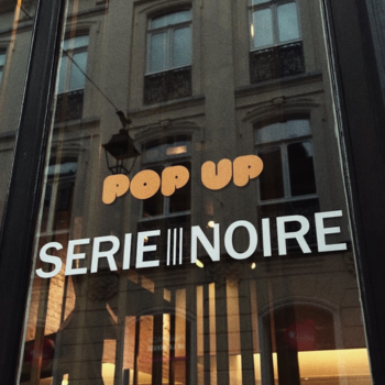 SERIE NOIRE "POP UP", la nouvelle adresse éphémère de SERIE NOIRE